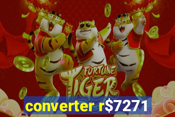 converter r$7271